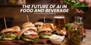 The Future of AI in Food and Beverage