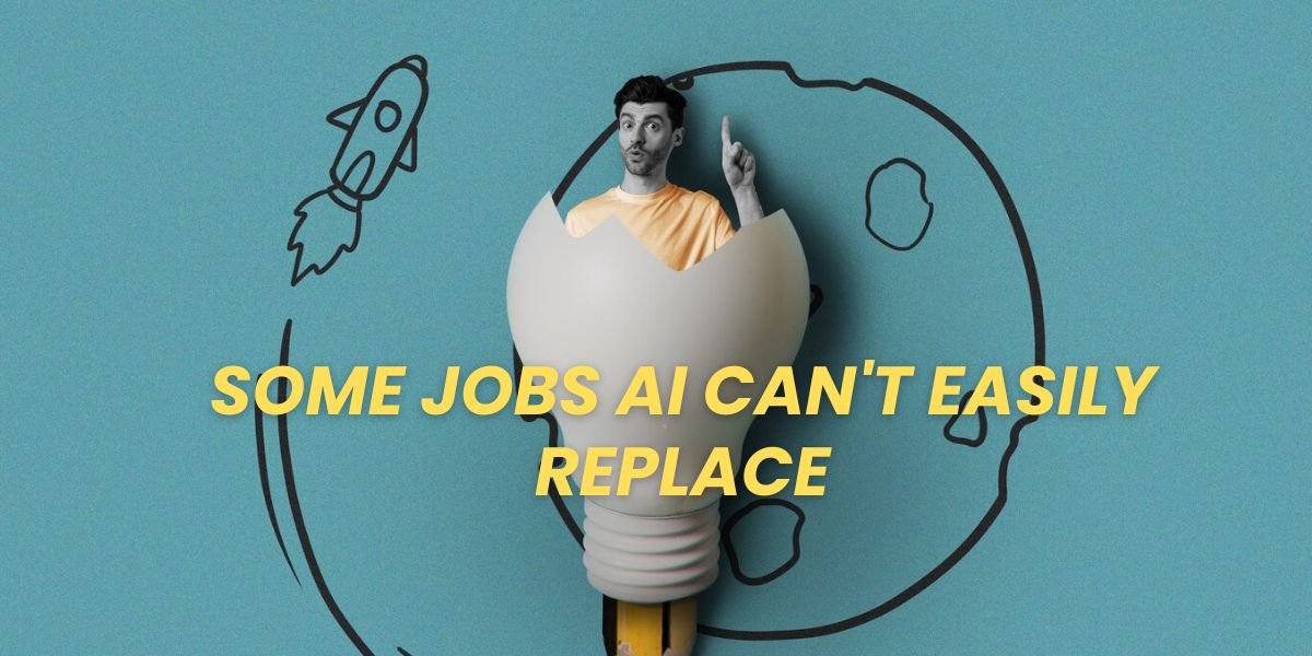 What are some jobs AI can't easily replace?