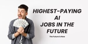 What are the highest-paying AI jobs in the future