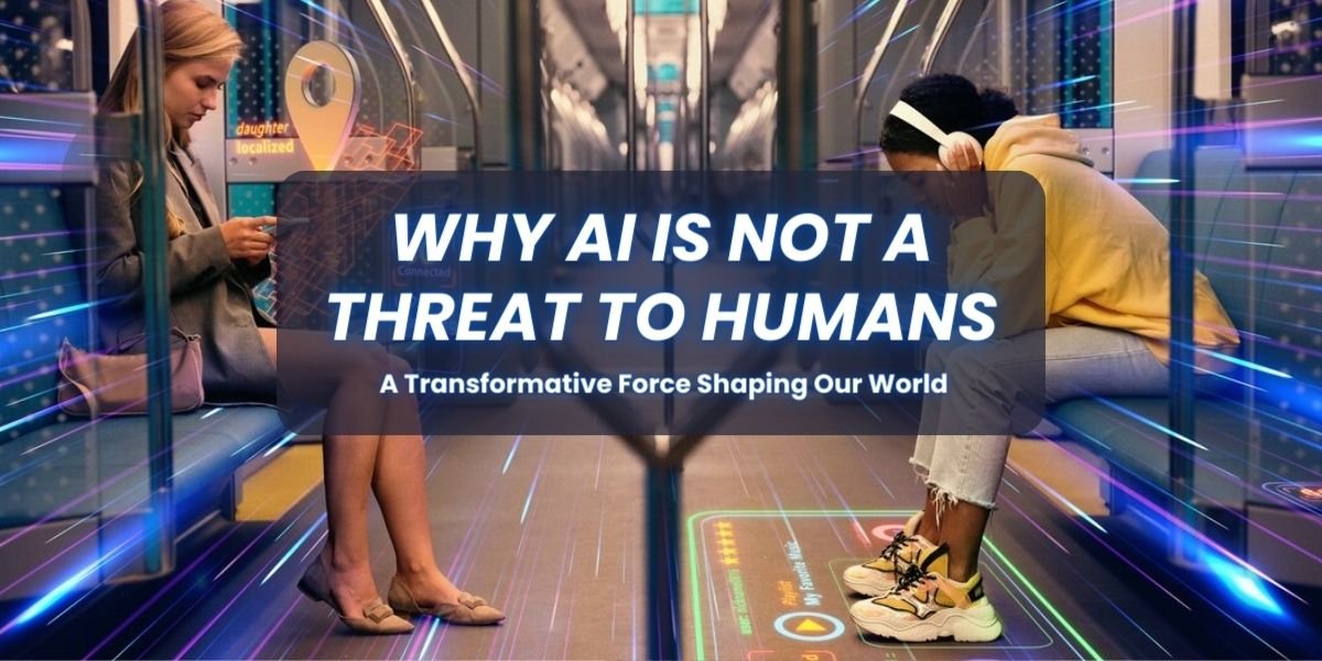Why AI is Not a Threat to Humans